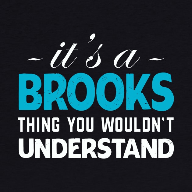 It's A BROOKS Thing You Wouldn't Understand by ArtbyJester